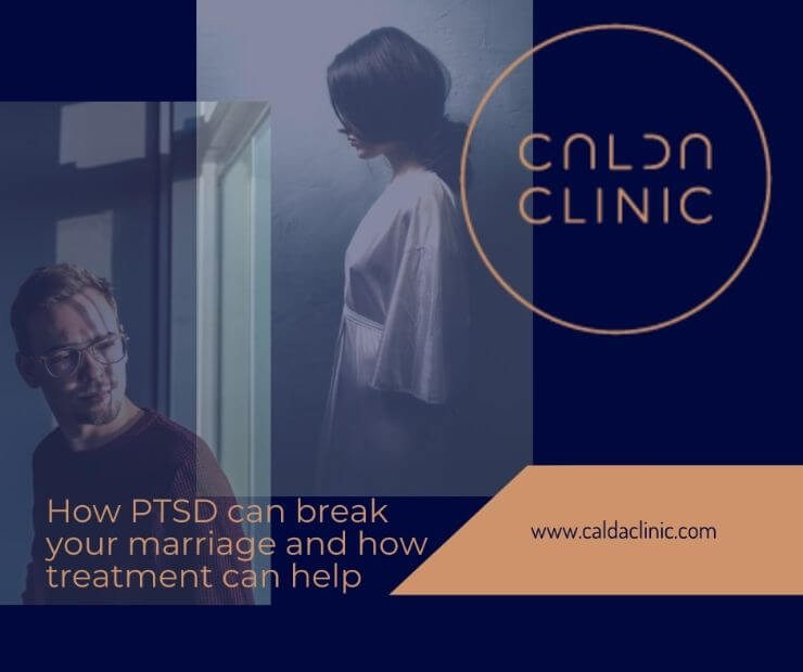How PTSD can break your marriage and how treatment can help - CALDA Clinic