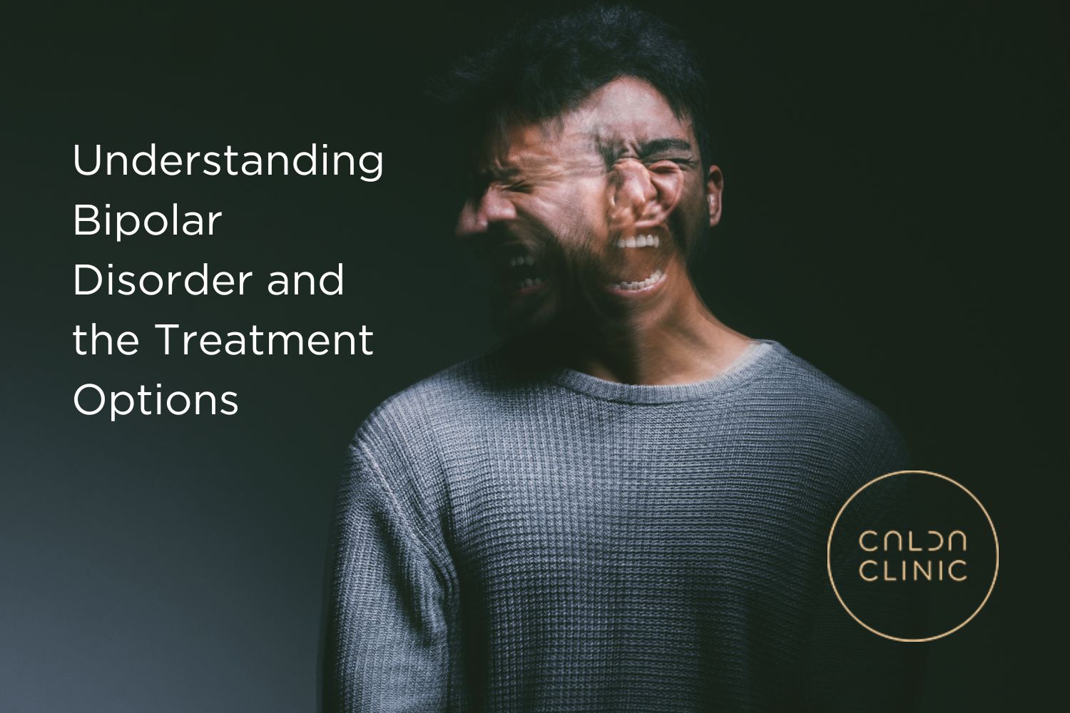 Understanding Bipolar Disorder and the Treatment Options